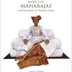 free PDF 📦 Made for Maharajas: A Design Diary of Princely India by Amin Jaffer KINDL