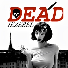 DEAD - JEZEBEL 2024