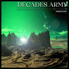 thestatic — Decades Army