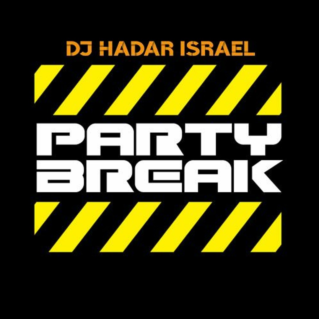 Hadar Dj Stream Dj Hadar - Partybreak Special Mix 2023 by DJ HADAR ISRAEL ...