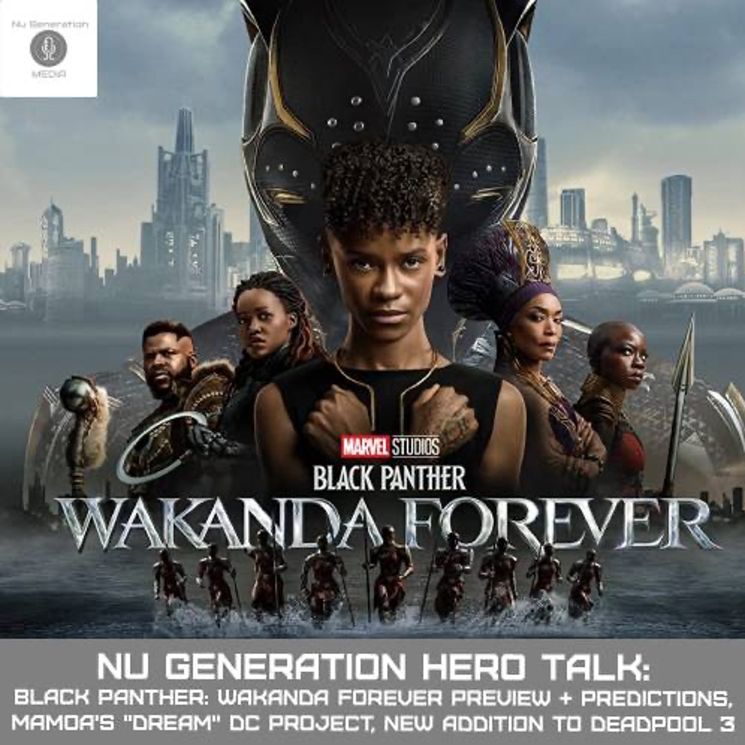 Hero Talk: Black Panther: Wakanda Forever Preview, Mamoa's "Dream" DC Movie, Deadpool 3 Addition episode artwork