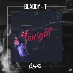 Bladdy - T - Tonight