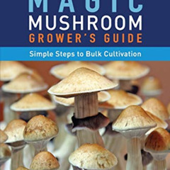[READ] EBOOK 🧡 Magic Mushroom Grower's Guide Simple Steps to Bulk Cultivation by  Pr