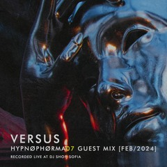 DJ Versus - Hypnøphørma 07 Guest Mix @ DJ SHOP Studio (Feb. 2024)