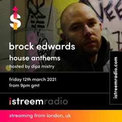 Dipz Mistry - House Anthems with Brock Edwards - EP22