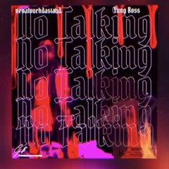 YB x Nevatouchdastand No Talking
