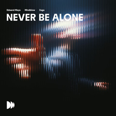 Never Be Alone