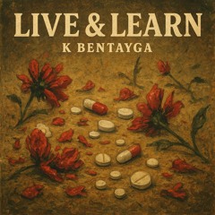 K Bentayga - Live & Learn prod Cecil