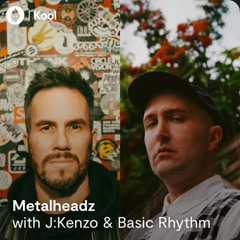 Metalheadz on Kool FM - J:Kenzo & Basic Rhythm - 27 November 2025
