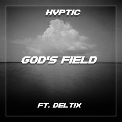 Hyptic & Deltix - God's Field (DUB)