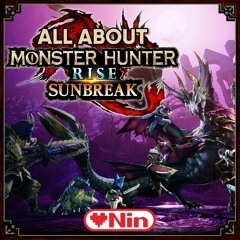 LOVENIN Live - All About [Episode 36] - Monster Hunter Rise: Sunbreak