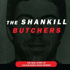 [PDF] READ] Free The Shankill Butchers: The Real Story of Cold-Blooded Mass Murd