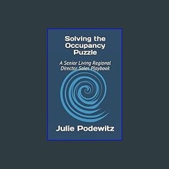 ebook read [pdf] ⚡ Solving the Occupancy Puzzle: A Senior Living Regional Director Sales Playbook