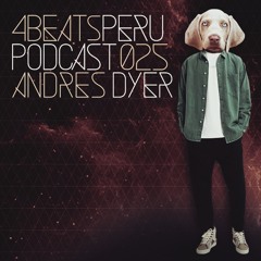 4Beats Perú Podcast 025 - Andrés Dyer Live Dj Mix