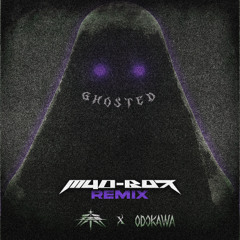 IZOLATE x ODOKAWA - GHOSTED - [M4D-BOX - REMIX]