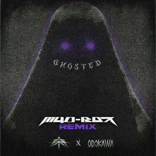 IZOLATE x ODOKAWA - GHOSTED - [M4D-BOX - REMIX]