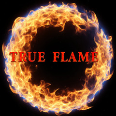 True Flame (Настоящий Огонь)