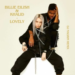 KHALID BILLIE & KHALID - LOVELY (DJ NaGrim Remix) **Pitched Due To Copyright**ORIGINAL ON YT