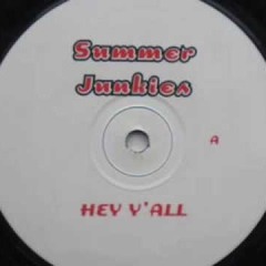 Summer Junkies Hey Y All