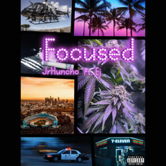 Focused - JrHvncho(Ft.Ej)