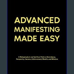 ebook read pdf 📖 Advanced Manifesting Made Easy: A Metaphysical and Spiritual Path to Abundance, P
