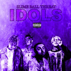 Idols (prod. Slime Ball Threat)