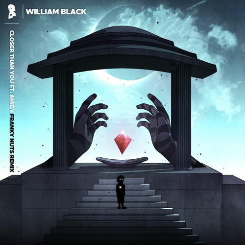 William Black - Closer Than You (ft. Amidy) (Franky Nuts Remix)