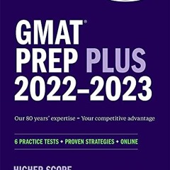 [ACCESS] EBOOK ✉️ GMAT Prep Plus 2022–2023: 6 Practice Tests + Proven Strategies + On