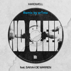 Hardwell & Sarah de Warren - No Sleep (arTmo Remix)