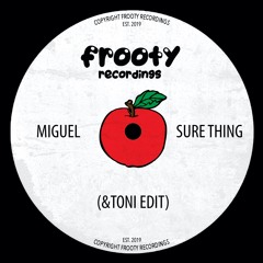 [PREMIERE] Miguel - Sure Thing (&Toni Edit) [FROOTYRECS]