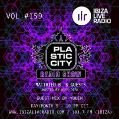 Plastic City Radio Show VOL #159 by Youen