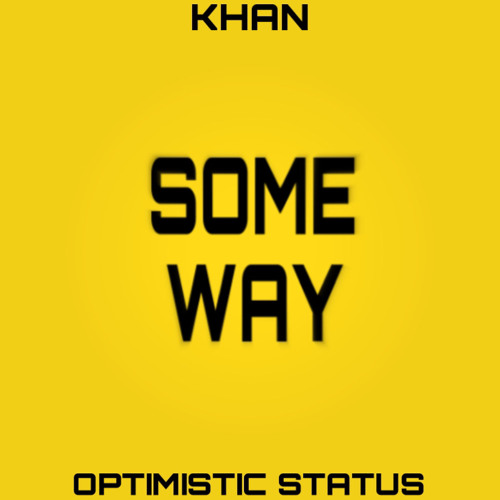 Some way (feat. Optimistic Status)