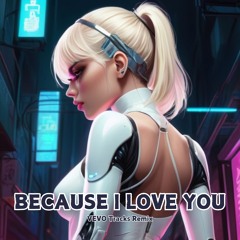 Because I Love You