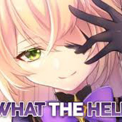 Johnning - WHAT THE HELL (Nightcore)
