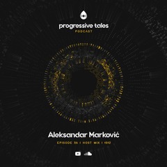 56 Host Mix I Progressive Tales with Aleksandar Markovic