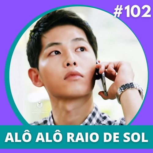 Stream episode ALÔ RAIO DE SOL, AQUI É DO SAC DORAMEIRO UNNIE TALK 102 by Unnie Talk Stream episode ALÔ RAIO DE SOL, AQUI É DO SAC DORAMEIRO UNNIE TALK 102 by Unnie Talk