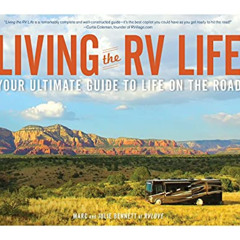 Read EPUB 📖 Living the RV Life: Your Ultimate Guide to Life on the Road by  Marc Ben
