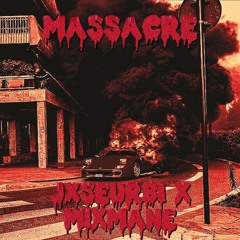 MASSACRE JXSEURBI X MIXMANE