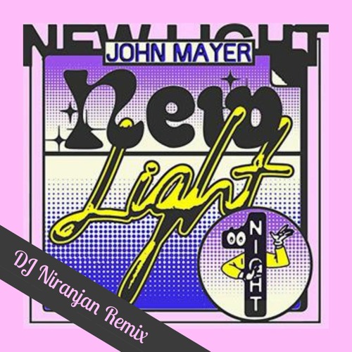 John Mayer - New Light (DJ Niranjan Remix)