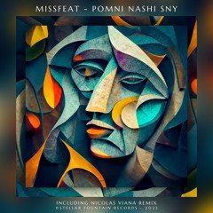 Missfeat - Pomni Nashi Sny (Nicolas Viana Short Version) [Stellar Fountain]