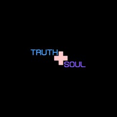 Truth & Soul