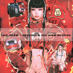 Like Jennie - (Kexwell & Dwi Shine Bootleg) Free Download