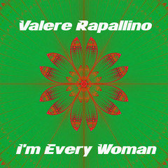 Valere Rapallino - I'm Every Woman
