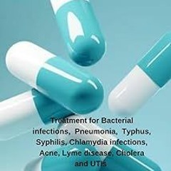 ~[Read]~ [PDF] Doxycycline Antibiotics: Treatment for Bacterial infections, Pneumonia, Typhus,