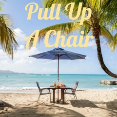 Pull Up A Chair (Island Country Mix)