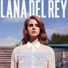 Summertime Sadness (Philia Remix)
