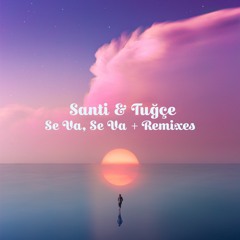 Santi & Tuğçe - Se Va, Se Va (Radio Edit)