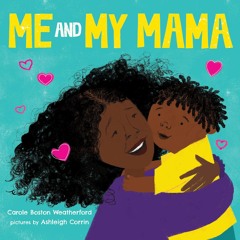 ✔ PDF ❤ FREE Me and My Mama: Celebrate Black Joy and Family Love ipad