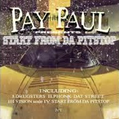 PAYPAUL - START FROM DA PITSTOP