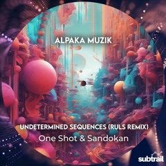 Premiere: OneShot & Sandokan - Undetermined Sequences (RULS Remix) [Alpaka Muzik]